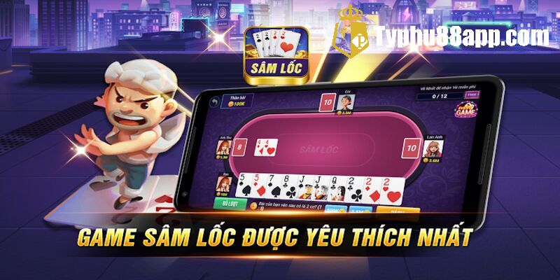 Hướng dẫn cách chơi sâm lốc Typhu88