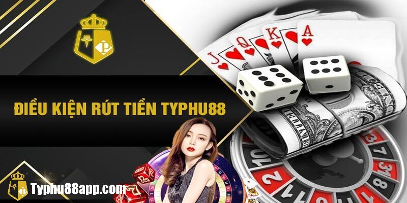 Những điều cần lưu ý khi rút tiền Typhu88