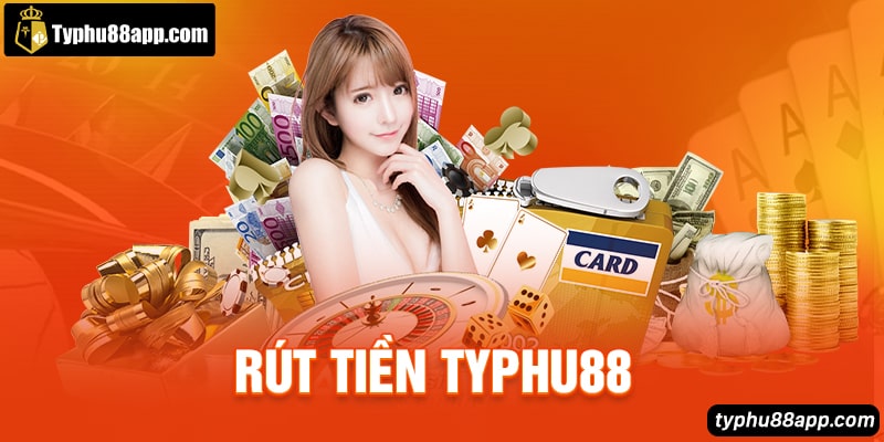 Rút tiền Typhu88