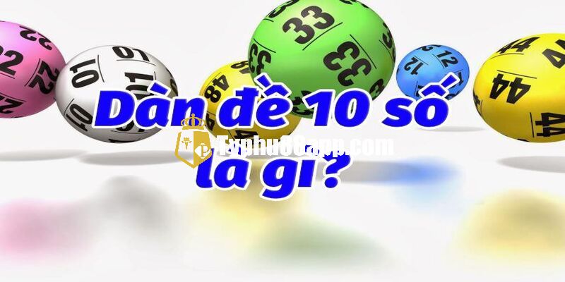 Dàn đề 10 số là gì?