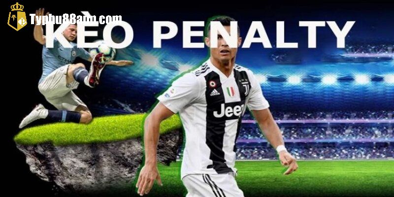 Kèo penalty là gì?