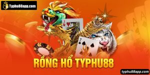 Rồng Hổ Typhu88 - Top 4 Mẹo Chơi Có Hiệu Quả Tốt Nhất